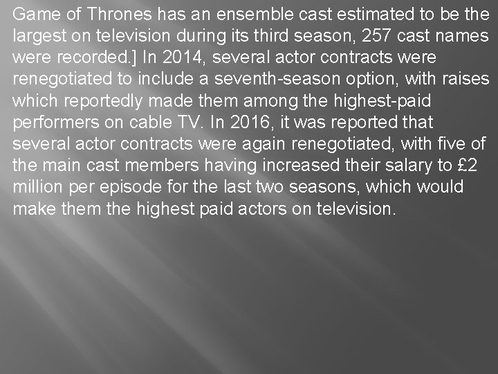 Game of Thrones has an ensemble cast estimated to be the largest on television