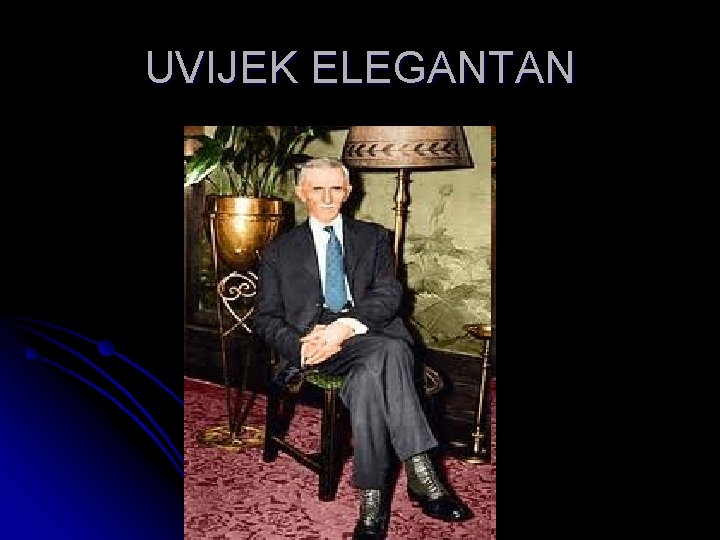 UVIJEK ELEGANTAN 