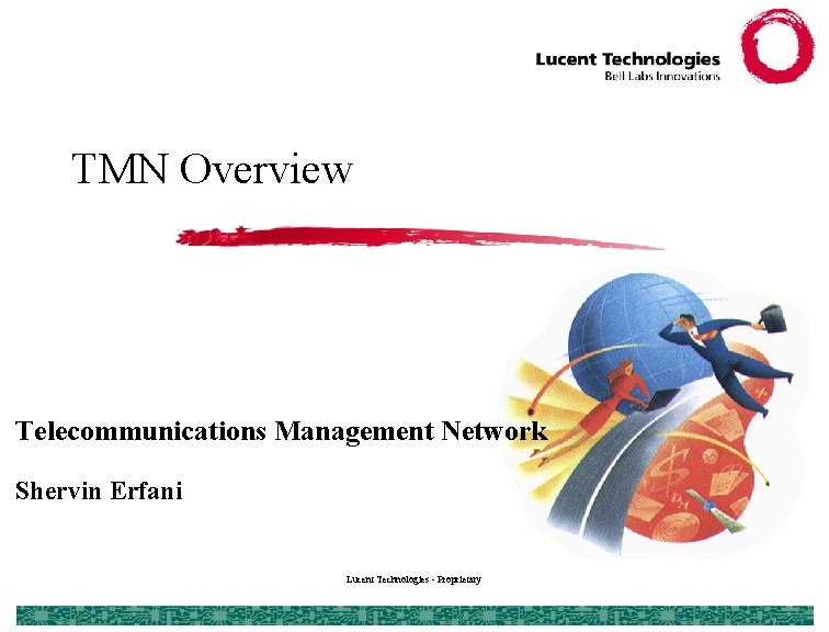 TMN Overview Telecommunications Management Network Shervin Erfani Lucent Technologies - Proprietary 