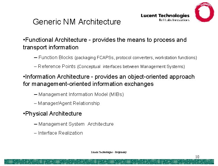 Generic NM Architecture • Functional Architecture - provides the means to process and transport