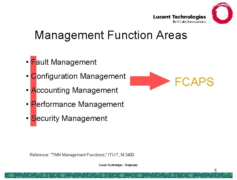 Management Function Areas • Fault Management • Configuration Management • Accounting Management FCAPS •