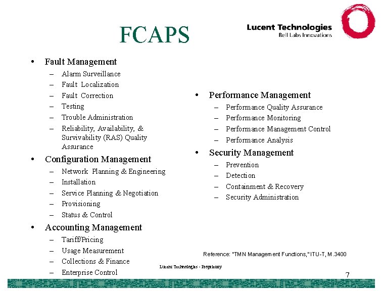 FCAPS • Fault Management – – – • • Performance Management – – •