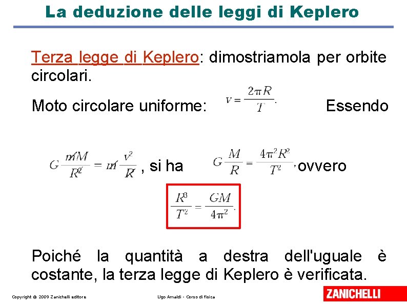 La deduzione delle leggi di Keplero Terza legge di Keplero: dimostriamola per orbite circolari.