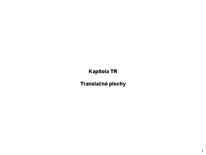 Kapitola TR Translačné plochy 1 