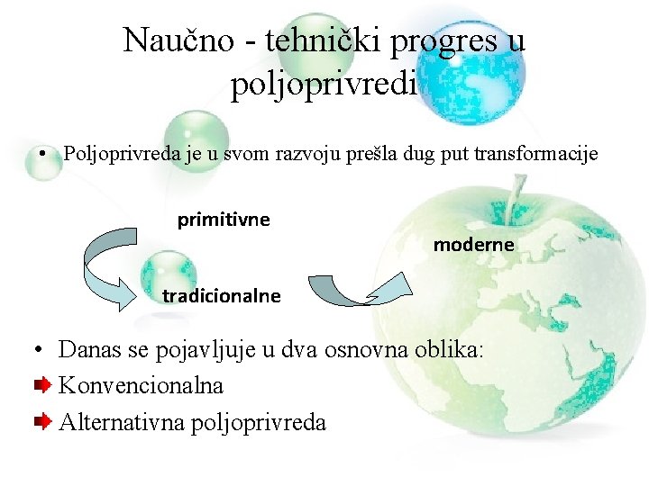 Naučno - tehnički progres u poljoprivredi • Poljoprivreda je u svom razvoju prešla dug