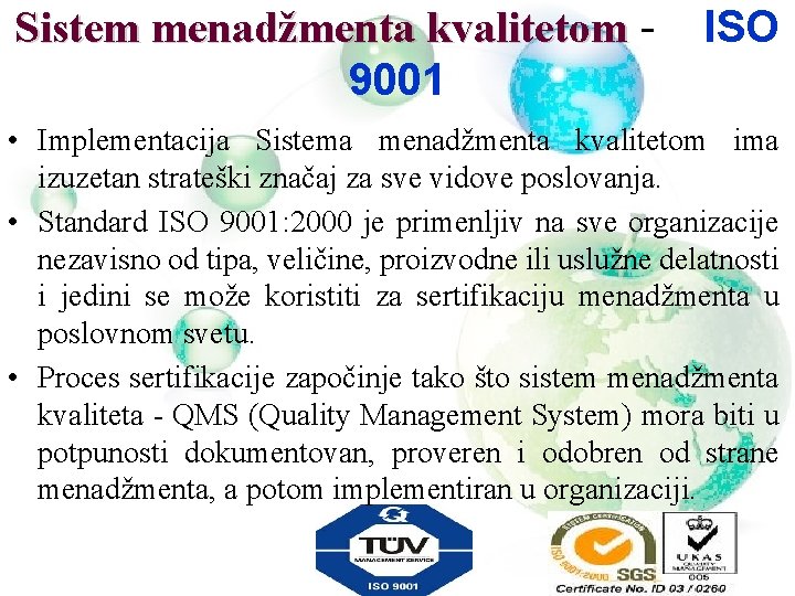Sistem menadžmenta kvalitetom 9001 ISO • Implementacija Sistema menadžmenta kvalitetom ima izuzetan strateški značaj