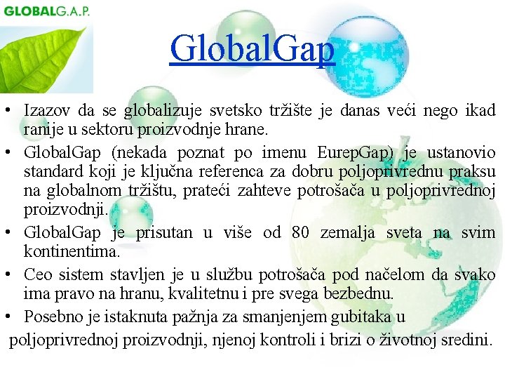 Global. Gap • Izazov da se globalizuje svetsko tržište je danas veći nego ikad
