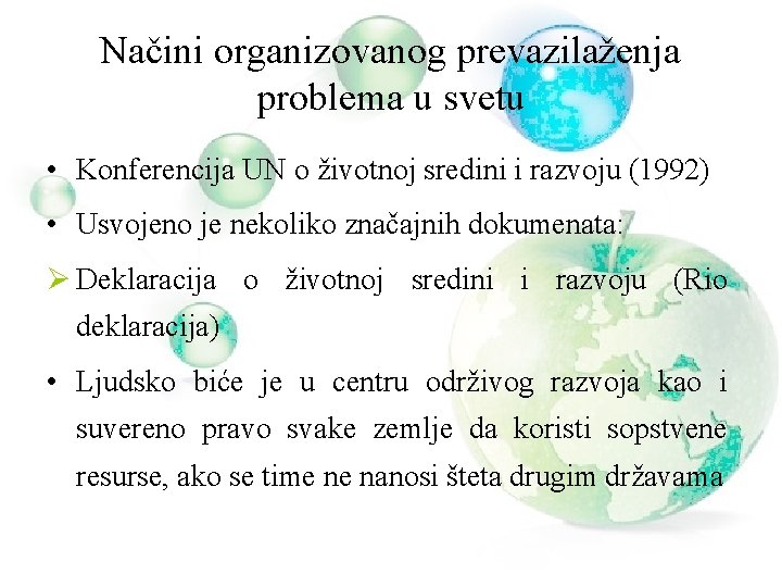 Načini organizovanog prevazilaženja problema u svetu • Konferencija UN o životnoj sredini i razvoju