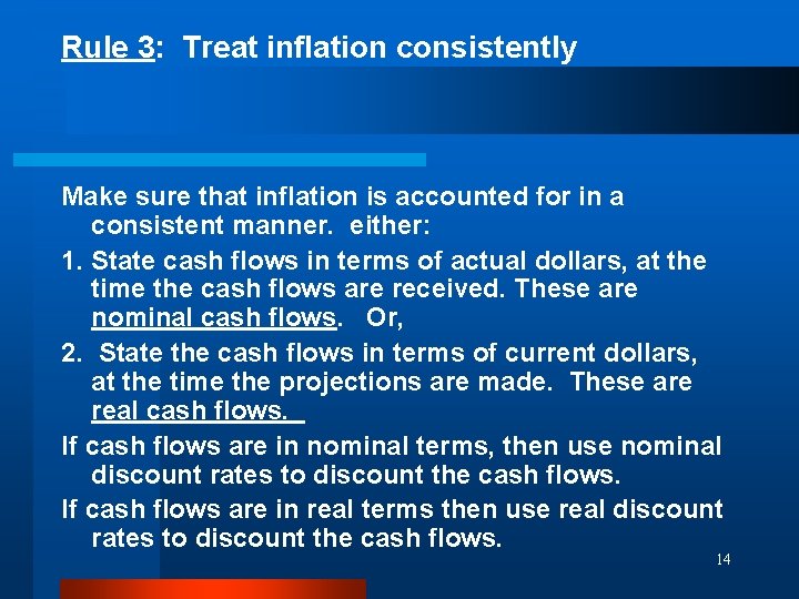 Rule 3: Treat inflation consistently Make sure that inflation is accounted for in a