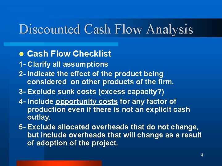 Discounted Cash Flow Analysis l Cash Flow Checklist 1 - Clarify all assumptions 2