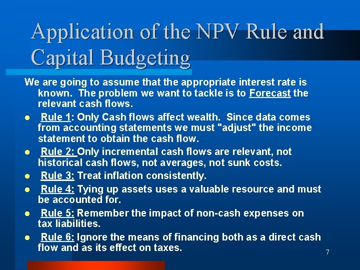 Application of the NPV Rule and Capital Budgeting We are going to assume that