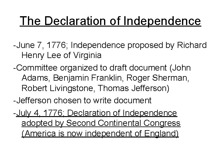 The Declaration of Independence -June 7, 1776; Independence proposed by Richard Henry Lee of