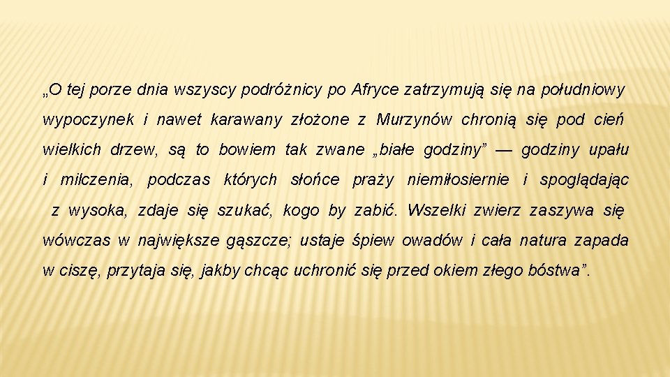 „O tej porze dnia wszyscy podróżnicy po Afryce zatrzymują się na południowy wypoczynek i