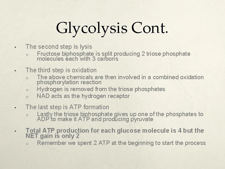 Glycolysis Cont. • The second step is lysis o • The third step is