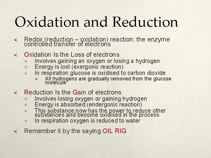 Oxidation and Reduction Redox (reduction – oxidation) reaction: the enzyme controlled transfer of electrons