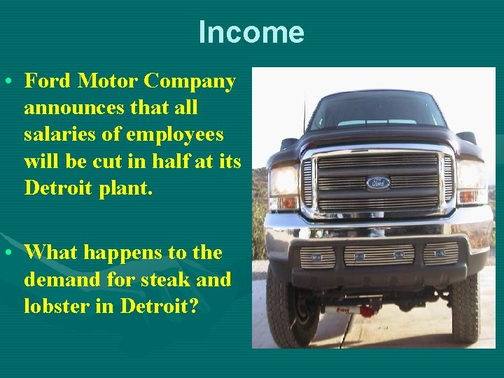 Income • Ford Motor Company announces that all salaries of employees will be cut