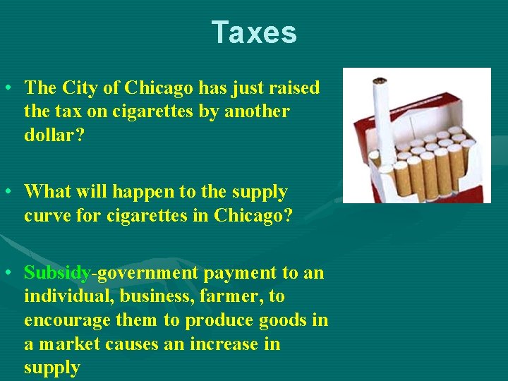 Taxes • The City of Chicago has just raised the tax on cigarettes by