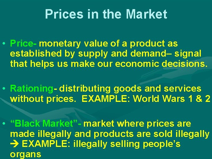 Prices in the Market • Price- monetary value of a product as established by