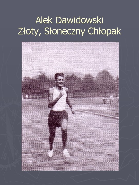 Alek Dawidowski Złoty, Słoneczny Chłopak 