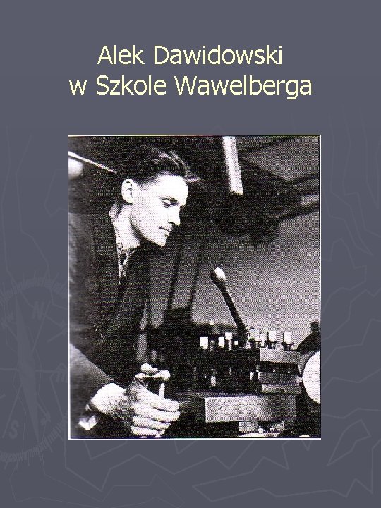 Alek Dawidowski w Szkole Wawelberga 