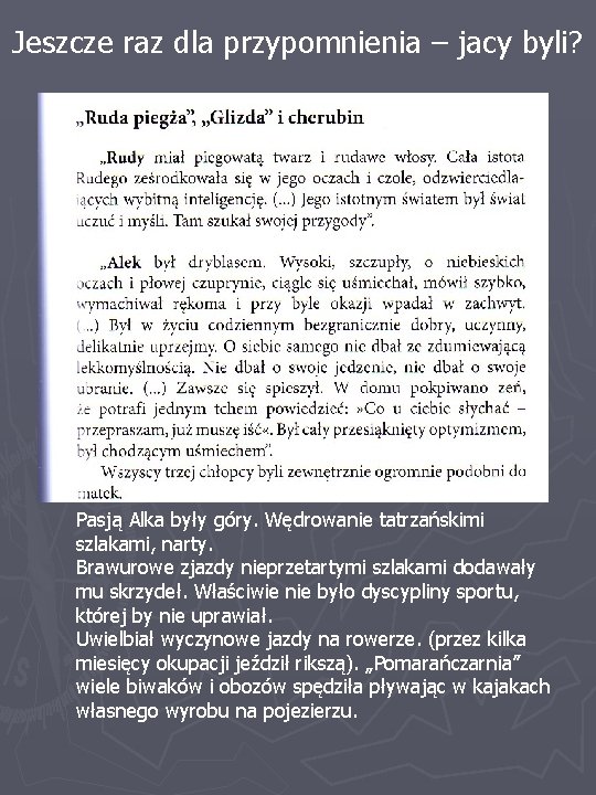 Jeszcze raz dla przypomnienia – jacy byli? Pasją Alka były góry. Wędrowanie tatrzańskimi szlakami,
