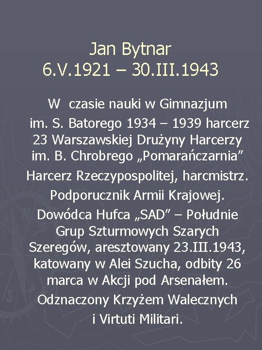 Jan Bytnar 6. V. 1921 – 30. III. 1943 W czasie nauki w Gimnazjum