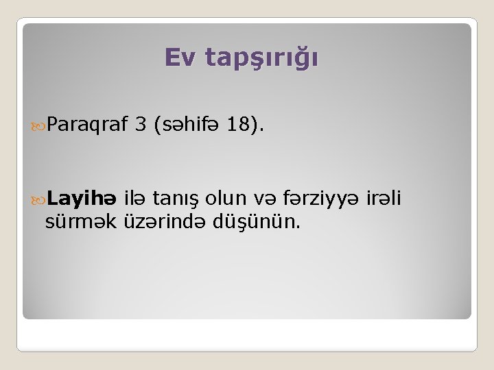 Ev tapşırığı Paraqraf Layihə 3 (səhifə 18). ilə tanış olun və fərziyyə irəli sürmək