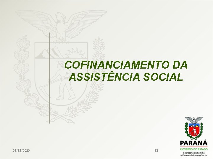 COFINANCIAMENTO DA ASSISTÊNCIA SOCIAL 04/12/2020 13 