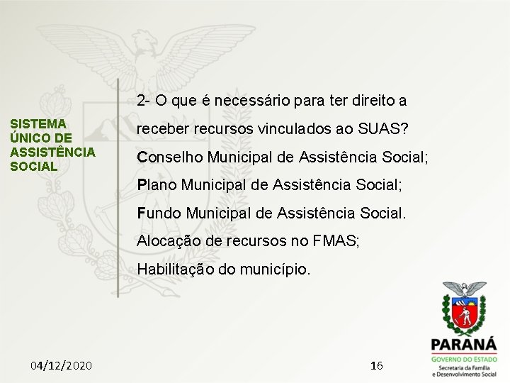 2 - O que é necessário para ter direito a SISTEMA ÚNICO DE ASSISTÊNCIA