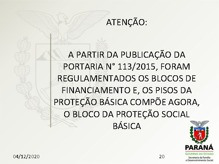 ATENÇÃO: A PARTIR DA PUBLICAÇÃO DA PORTARIA N° 113/2015, FORAM REGULAMENTADOS OS BLOCOS DE