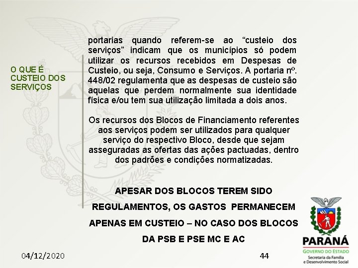 O QUE É CUSTEIO DOS SERVIÇOS portarias quando referem-se ao “custeio dos serviços” indicam