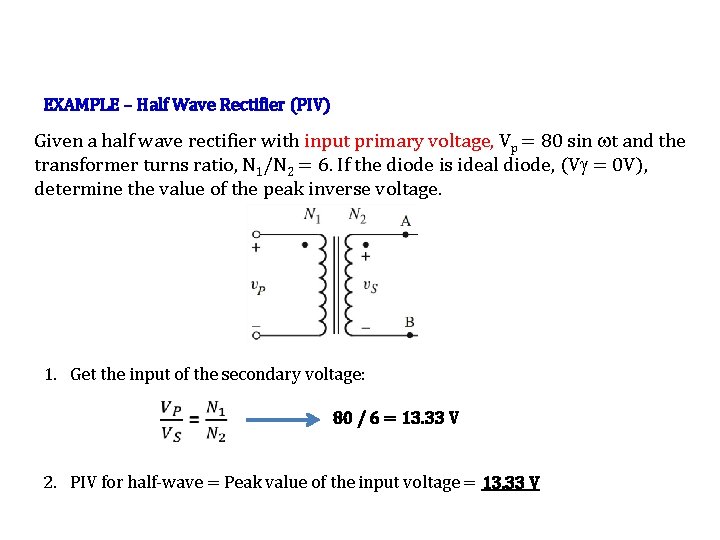 EXAMPLE – Half Wave Rectifier (PIV) Given a half wave rectifier with input primary