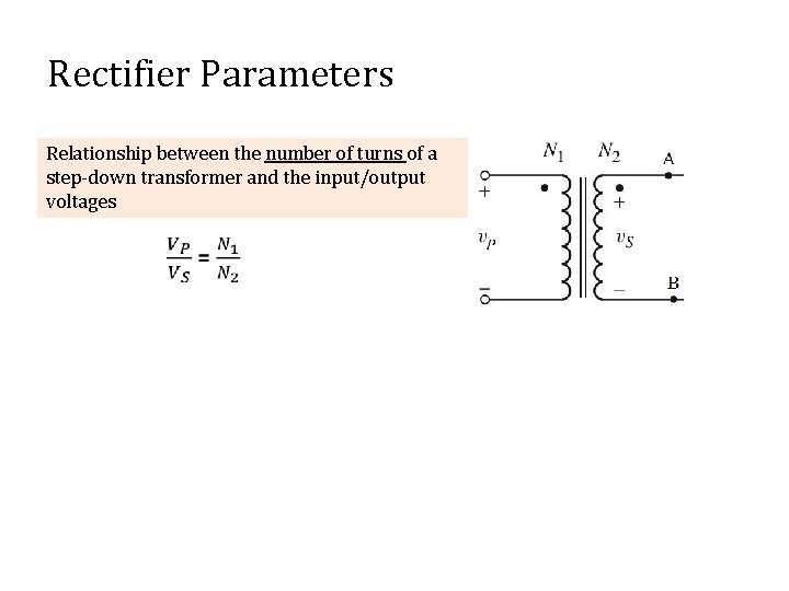 Rectifier Parameters Relationship between the number of turns of a step-down transformer and the