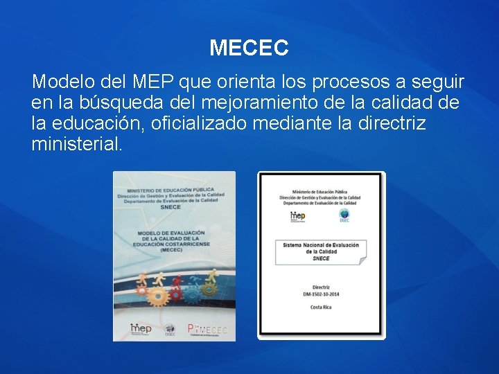 MECEC Modelo del MEP que orienta los procesos a seguir en la búsqueda del MECEC Modelo del MEP que orienta los procesos a seguir en la búsqueda del