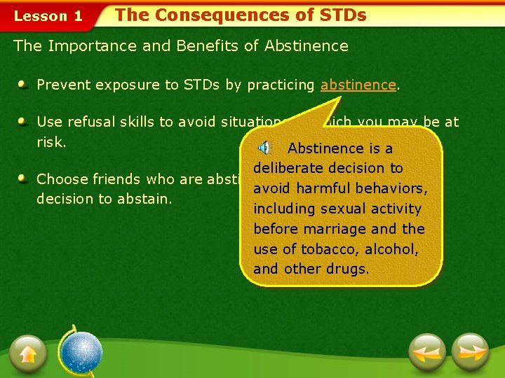Lesson 1 The Consequences of STDs The Importance and Benefits of Abstinence Prevent exposure
