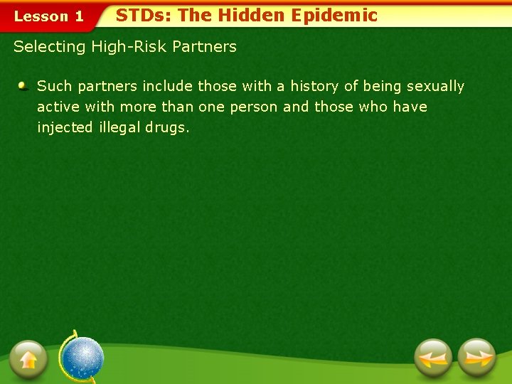 Lesson 1 STDs: The Hidden Epidemic Selecting High-Risk Partners Such partners include those with