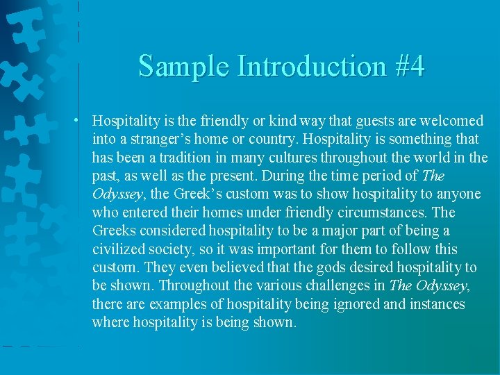 Sample Introduction #4 • Hospitality is the friendly or kind way that guests are