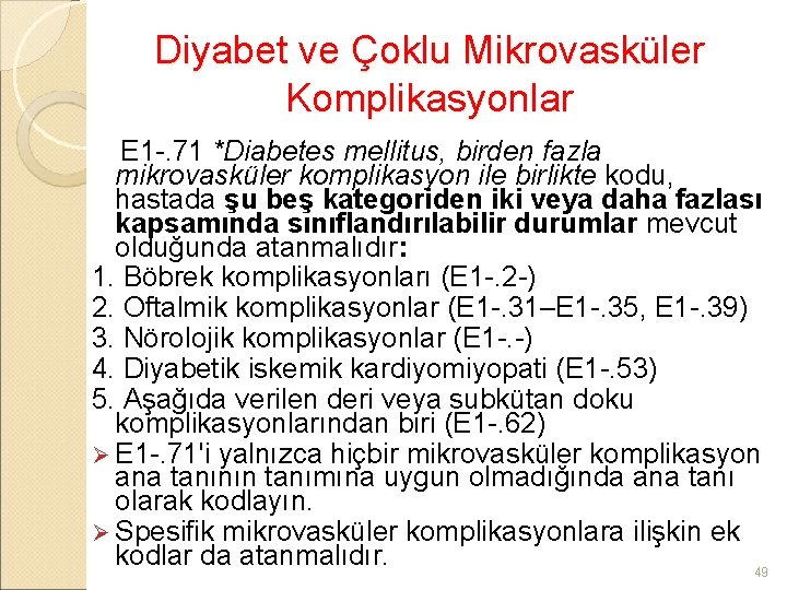 Diyabet ve Çoklu Mikrovasküler Komplikasyonlar E 1 -. 71 *Diabetes mellitus, birden fazla mikrovasküler