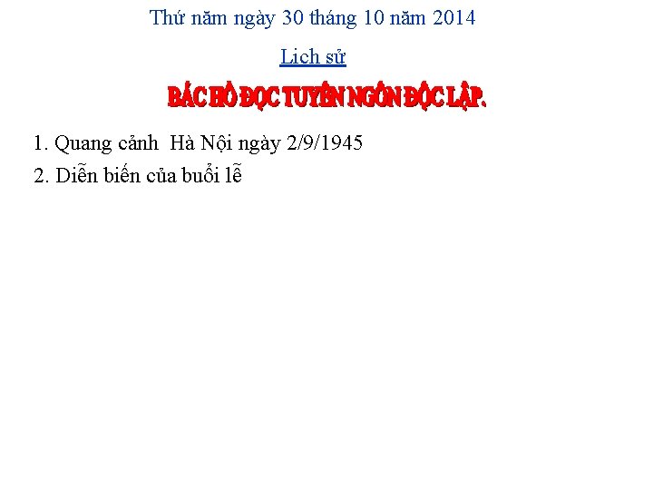 Thứ năm ngày 30 tháng 10 năm 2014 Lịch sử 1. Quang cảnh Hà