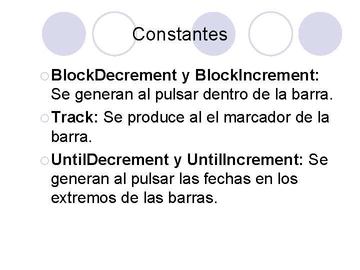 Constantes ¡ Block. Decrement y Block. Increment: Se generan al pulsar dentro de la