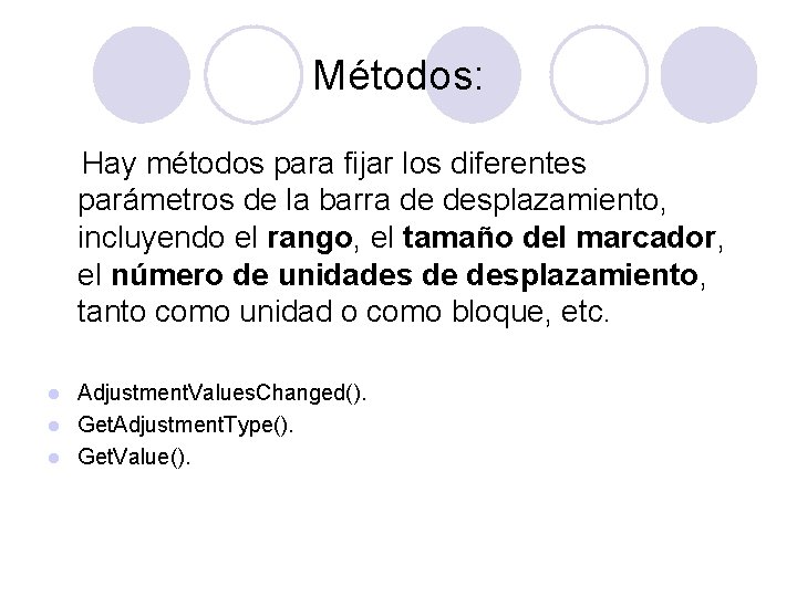 Métodos: Hay métodos para fijar los diferentes parámetros de la barra de desplazamiento, incluyendo