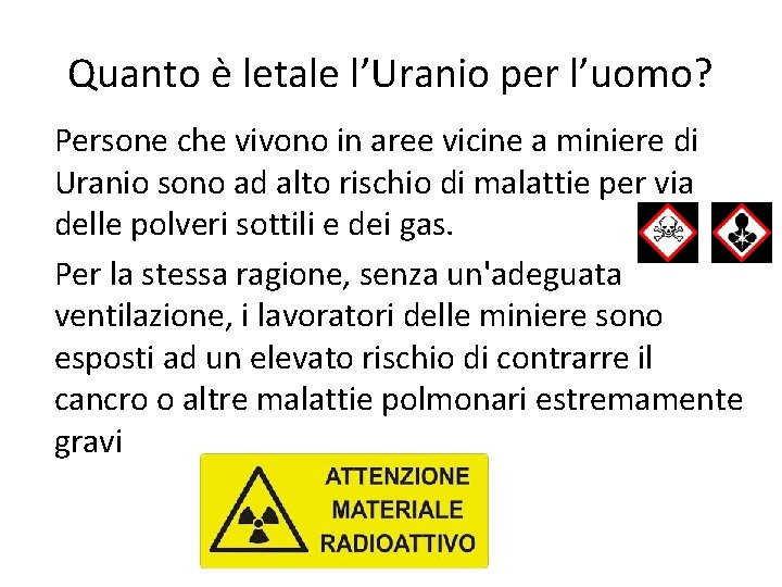 Quanto è letale l’Uranio per l’uomo? Persone che vivono in aree vicine a miniere Quanto è letale l’Uranio per l’uomo? Persone che vivono in aree vicine a miniere