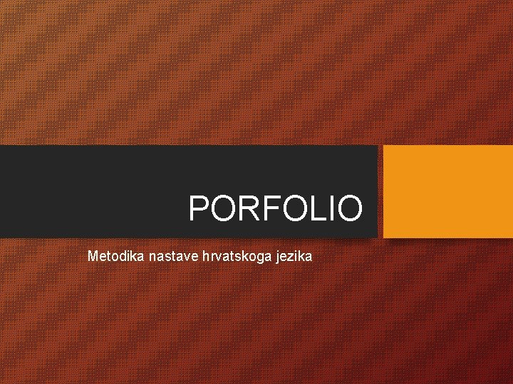 PORFOLIO Metodika nastave hrvatskoga jezika 