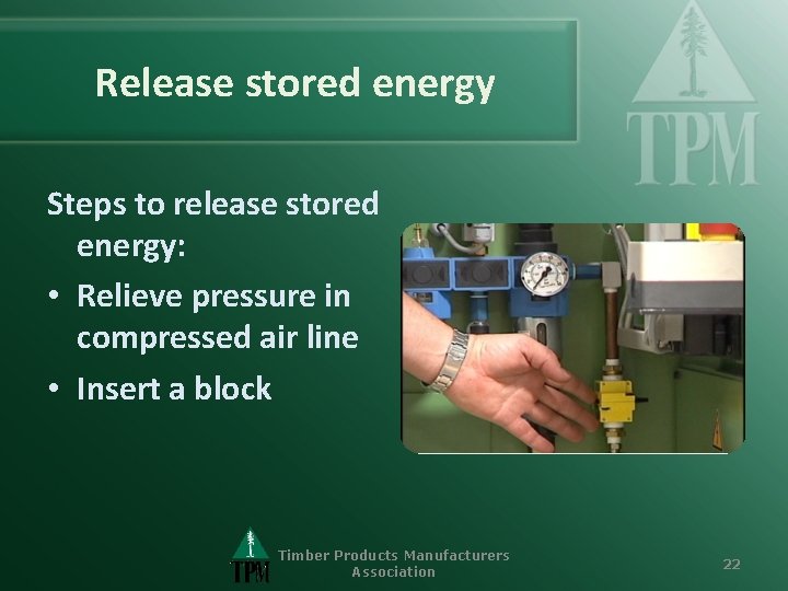 Release stored energy Steps to release stored energy: • Relieve pressure in compressed air