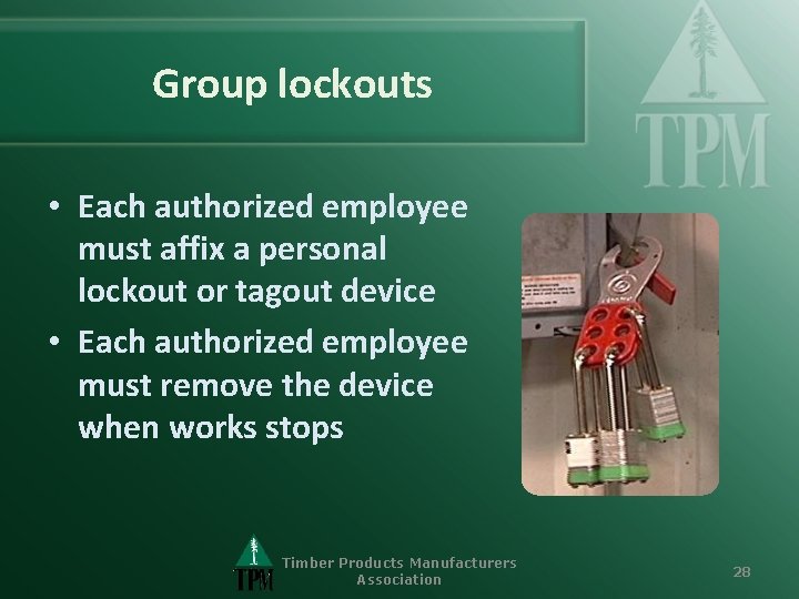 Group lockouts • Each authorized employee must affix a personal lockout or tagout device