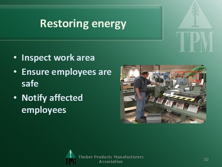 Restoring energy • Inspect work area • Ensure employees are safe • Notify affected