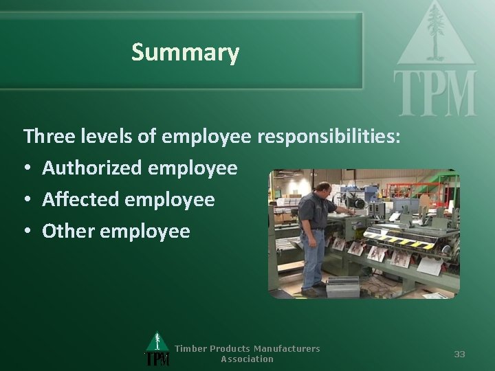 Summary Three levels of employee responsibilities: • Authorized employee • Affected employee • Other