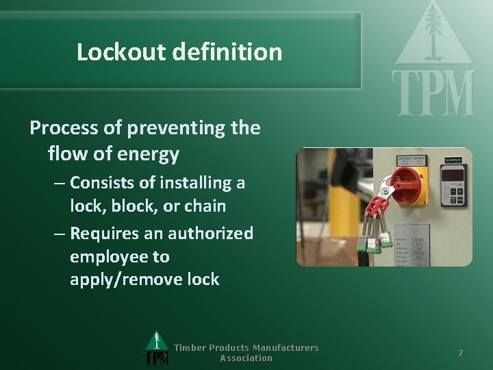 Lockout definition Process of preventing the flow of energy – Consists of installing a