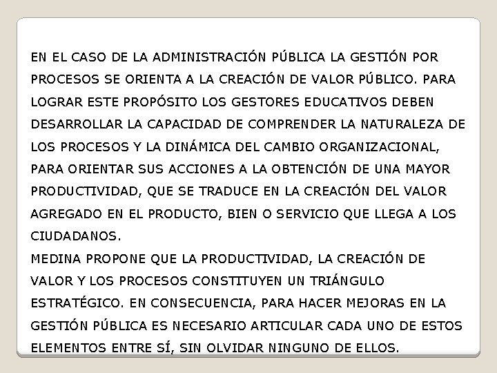 EN EL CASO DE LA ADMINISTRACIÓN PÚBLICA LA GESTIÓN POR PROCESOS SE ORIENTA A