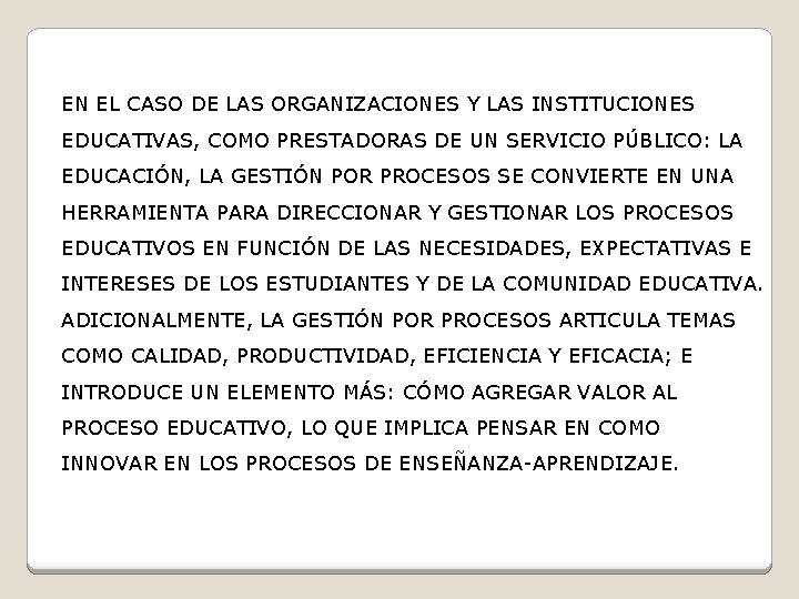EN EL CASO DE LAS ORGANIZACIONES Y LAS INSTITUCIONES EDUCATIVAS, COMO PRESTADORAS DE UN